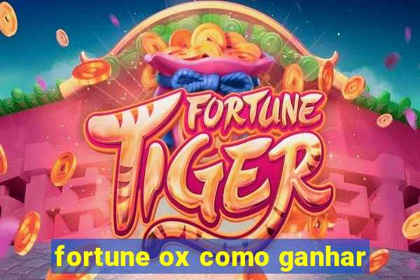 fortune ox como ganhar